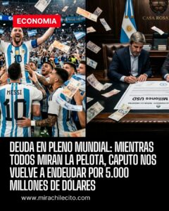 Deuda en pleno Mundial: Mientras todos miran la pelota, Caputo nos vuelve a endeudar por 5.000 millones de dólares