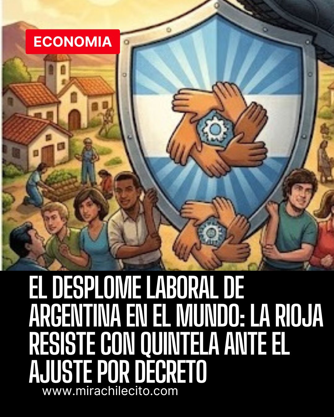 El desplome laboral de Argentina en el mundo: La Rioja resiste con Quintela ante el ajuste por decreto